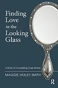 E-Book (pdf) Finding Love in the Looking Glass von Maggie Yaxley Smith