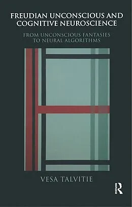 E-Book (pdf) Freudian Unconscious and Cognitive Neuroscience von Vesa Talvitie