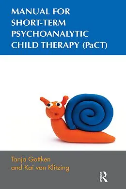 E-Book (pdf) Manual for Short-term Psychoanalytic Child Therapy (PaCT) von Tanja Gottken, Kai von Klitzing