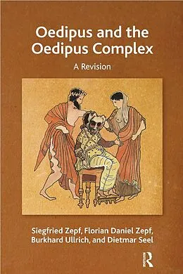 E-Book (pdf) Oedipus and the Oedipus Complex von Dietmar Seel, Burkhard Ullrich, Florian Daniel Zepf