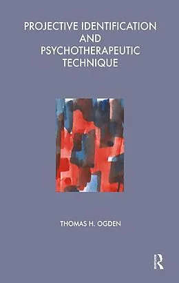 E-Book (pdf) Projective Identification and Psychotherapeutic Technique von Thomas Ogden