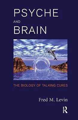 E-Book (pdf) Psyche and Brain von Fred M. Levin