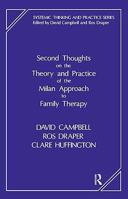 E-Book (pdf) Second Thoughts on the Theory and Practice of the Milan Approach to Family Therapy von David Campbell, Ros Draper, Clare Huffington