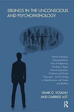 E-Book (pdf) Siblings in the Unconscious and Psychopathology von Gabriele Ast, Vamik D. Volkan