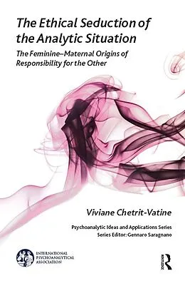 E-Book (pdf) The Ethical Seduction of the Analytic Situation von Viviane Chetrit-Vatine