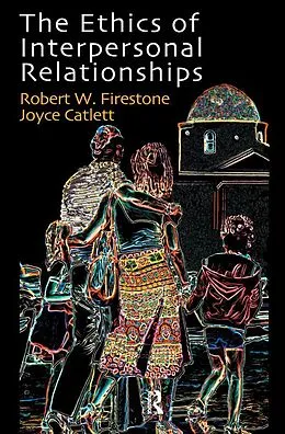 E-Book (pdf) The Ethics of Interpersonal Relationships von Joyce Catlett, Robert W. Firestone