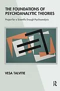 E-Book (pdf) The Foundations of Psychoanalytic Theories von Vesa Talvitie