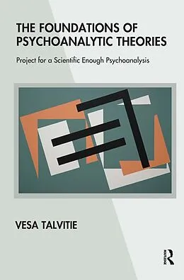 E-Book (pdf) The Foundations of Psychoanalytic Theories von Vesa Talvitie