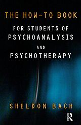 eBook (pdf) The How-To Book for Students of Psychoanalysis and Psychotherapy de Sheldon Bach