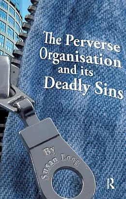 E-Book (pdf) The Perverse Organisation and its Deadly Sins von Susan Long