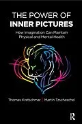 E-Book (pdf) The Power of Inner Pictures von Thomas Kretschmar, Martin Tzschaschel
