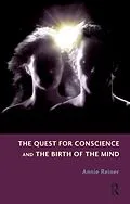 E-Book (pdf) The Quest for Conscience and the Birth of the Mind von Annie Reiner