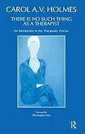 E-Book (pdf) There Is No Such Thing As A Therapist von Carol Holmes