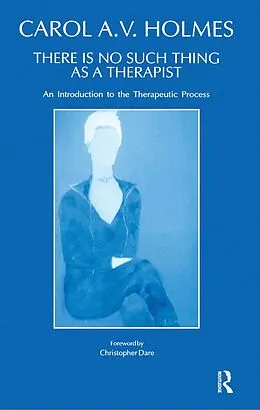 E-Book (pdf) There Is No Such Thing As A Therapist von Carol Holmes