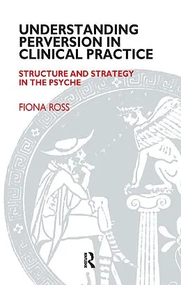 E-Book (pdf) Understanding Perversion in Clinical Practice von Fiona Ross