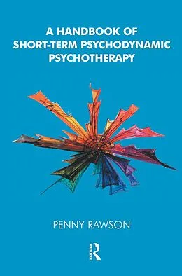E-Book (epub) A Handbook of Short-Term Psychodynamic Psychotherapy von Penny Rawson