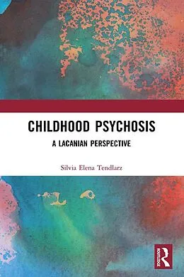 E-Book (epub) Childhood Psychosis von Silvia Elena Tendlarz