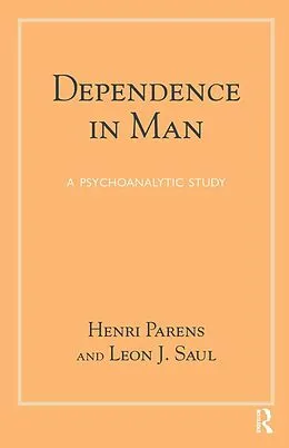 E-Book (epub) Dependence in Man von Henri Parens, Leon Joseph Saul