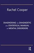 E-Book (epub) Diagnosing the Diagnostic and Statistical Manual of Mental Disorders von Rachel Cooper