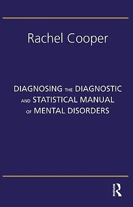 E-Book (epub) Diagnosing the Diagnostic and Statistical Manual of Mental Disorders von Rachel Cooper