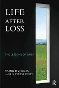 E-Book (epub) Life After Loss von Vamik D. Volkan, Elizabeth Zintl