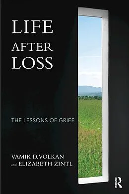 E-Book (epub) Life After Loss von Vamik D. Volkan, Elizabeth Zintl