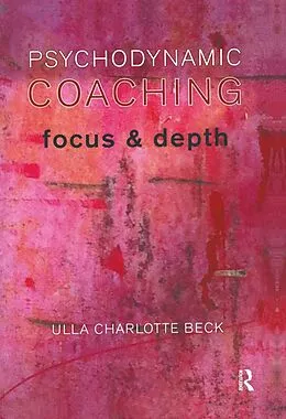 E-Book (epub) Psychodynamic Coaching von Ulla Charlotte Beck