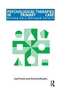 E-Book (epub) Psychological Therapies in Primary Care von Joan Foster, Antonia Murphy
