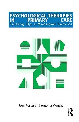 E-Book (epub) Psychological Therapies in Primary Care von Joan Foster, Antonia Murphy