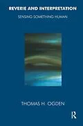 E-Book (epub) Reverie and Interpretation von Thomas Ogden