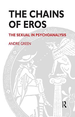 E-Book (epub) The Chains of Eros von Andre Green