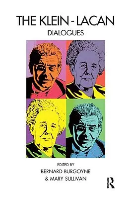 E-Book (epub) The Klein-Lacan Dialogues von Bernard Burgoyne