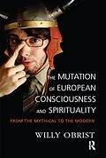 E-Book (epub) The Mutation of European Consciousness and Spirituality von Willy Obrist