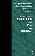 E-Book (epub) The Psychological Birth of the Human Infant von Margaret S. Mahler