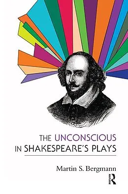 E-Book (epub) The Unconscious in Shakespeare's Plays von Martin S. Bergmann