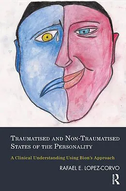 ePUB Traumatised and Non-Traumatised States of the Personality von Rafael E. Lopez-Corvo
