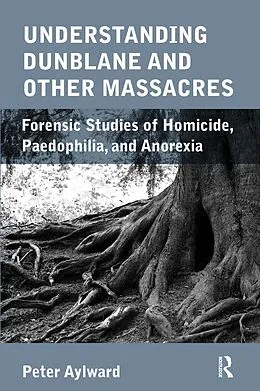 E-Book (epub) Understanding Dunblane and other Massacres von Peter Aylward