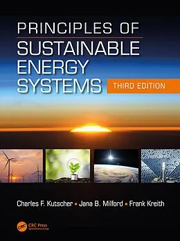 E-Book (pdf) Principles of Sustainable Energy Systems, Third Edition von Frank Kreith, Charles F. Kutscher, Jana B. Milford