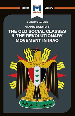 E-Book (pdf) An Analysis of Hanna Batatu's The Old Social Classes and the Revolutionary Movements of Iraq von Dale J. Stahl