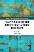 ePUB Composing Modernist Connections in China and Europe von Chunjie Zhang