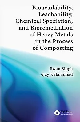 E-Book (epub) Bioavailability, Leachability, Chemical Speciation, and Bioremediation of Heavy Metals in the Process of Composting von Jiwan Singh, Ajay Kalamdhad