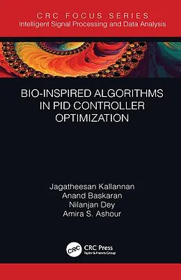 E-Book (epub) Bio-Inspired Algorithms in PID Controller Optimization von Jagatheesan Kallannan, Anand Baskaran, Nilanjan Dey