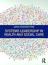 eBook (epub) Systems Leadership in Health and Social Care de John Edmonstone