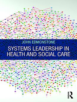 eBook (epub) Systems Leadership in Health and Social Care de John Edmonstone