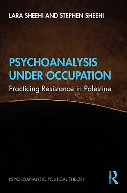 eBook (epub) Psychoanalysis Under Occupation de Lara Sheehi, Stephen Sheehi