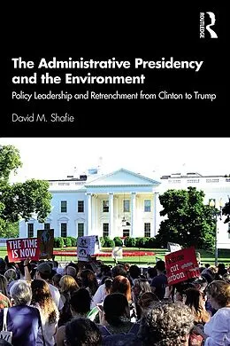 E-Book (pdf) The Administrative Presidency and the Environment von David M. Shafie