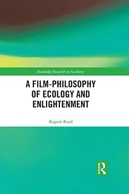 E-Book (epub) A Film-Philosophy of Ecology and Enlightenment von Rupert Read