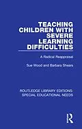E-Book (epub) Teaching Children with Severe Learning Difficulties von Sue Wood, Barbara Shears