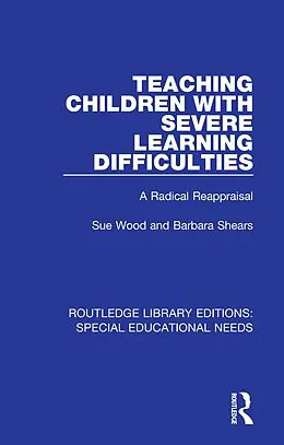 E-Book (epub) Teaching Children with Severe Learning Difficulties von Sue Wood, Barbara Shears