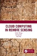 E-Book (epub) Cloud Computing in Remote Sensing von Lizhe Wang, Jining Yan, Yan Ma